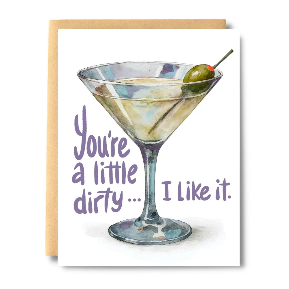 You're a Little Dirty, I like it Martini Card Wholesale | Case of 6